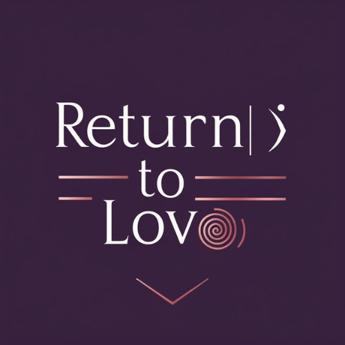 Returning To Love